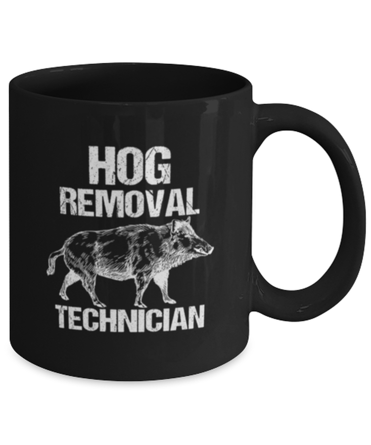 Coffee Mug Funny Hog Removal Technician