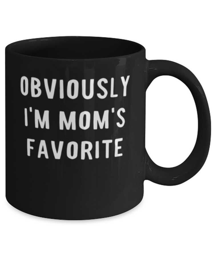 Coffee Mug Funny Obviously I'm Mom's Favorite