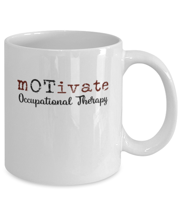 Coffee Mug Funny motivate occupational therapy