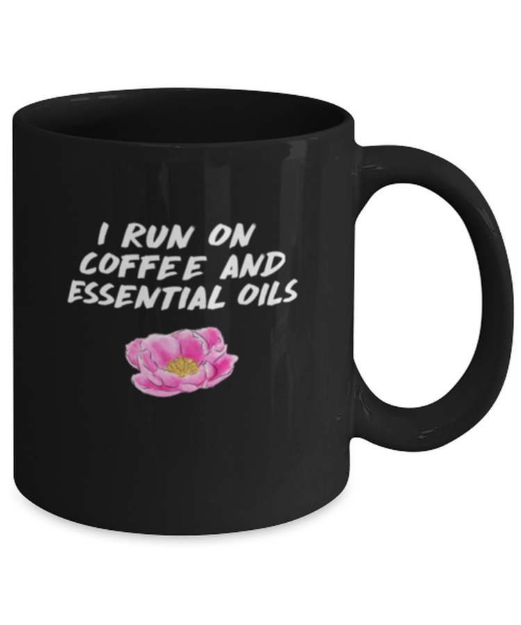 Coffee Mug Funny i run on coffee and essential oils