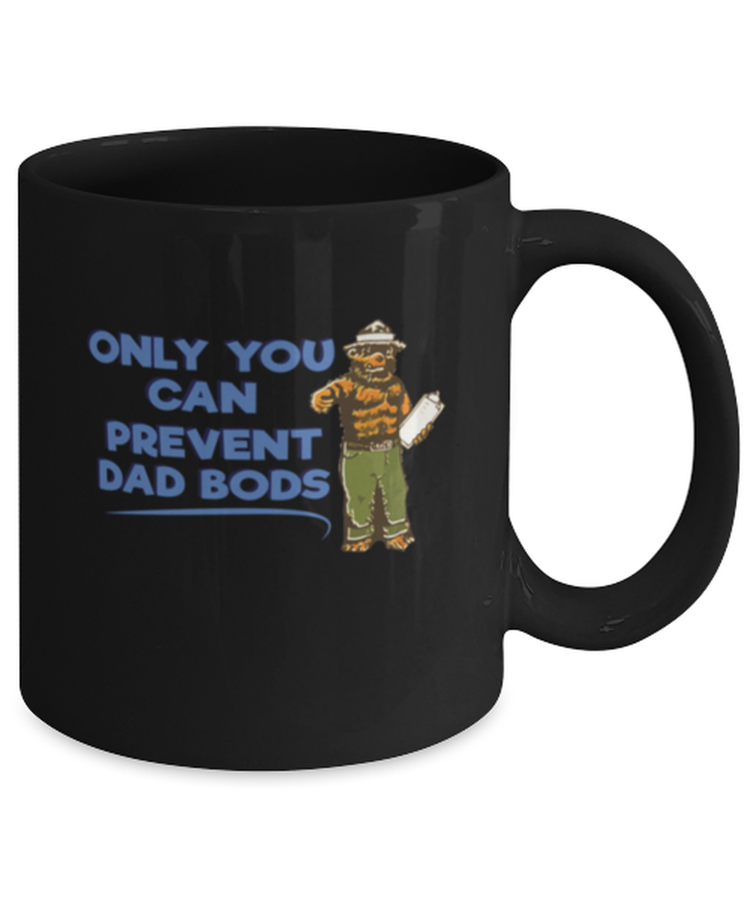 Coffee Mug Funny only you can prevent dad bods