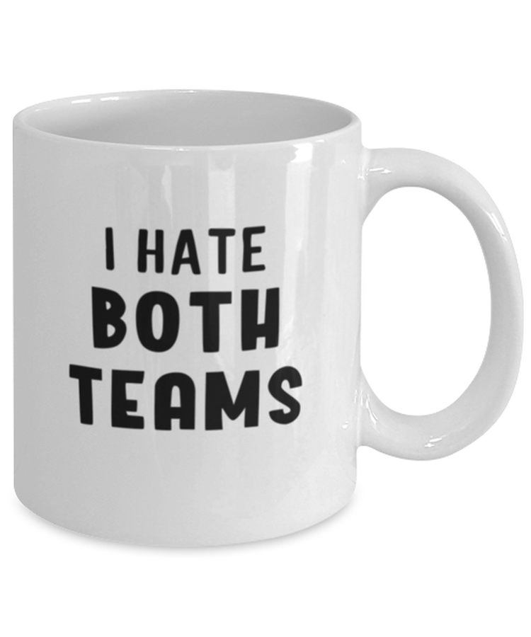 Coffee Mug Funny i hate both teams