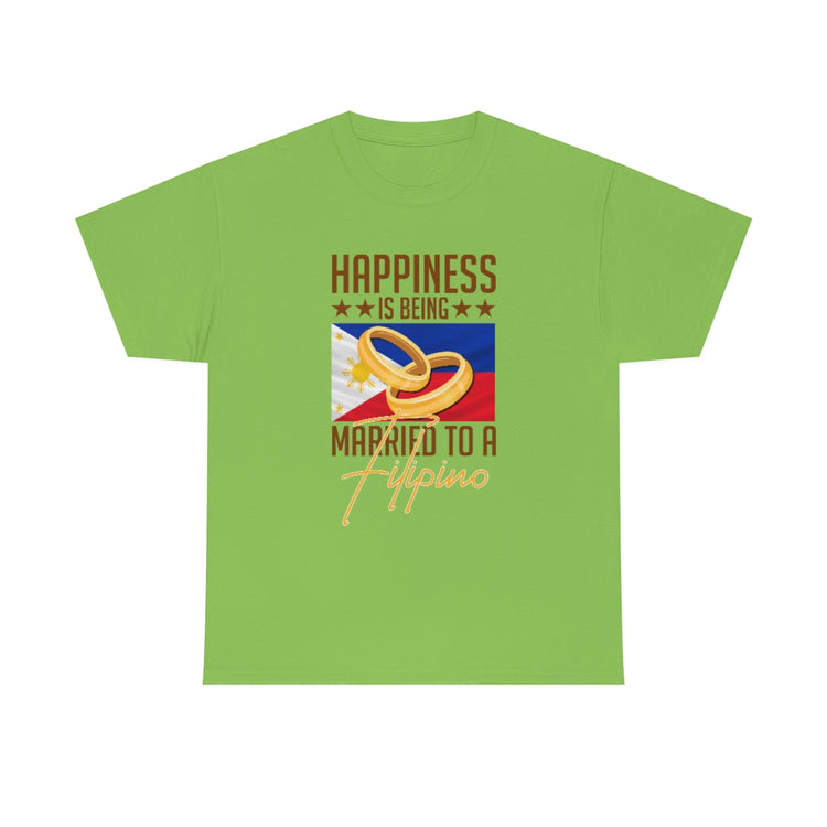 Humorous Happiness Is Married To Filipino Asian Wife Husband Novelty Marriage