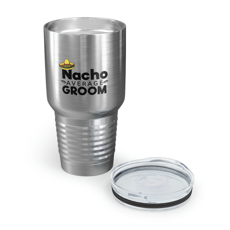 30oz Tumbler Stainless Steel Colors Humorous Groom Nachos Weddings Bachelors Mexico We Humors Grooms Mexican