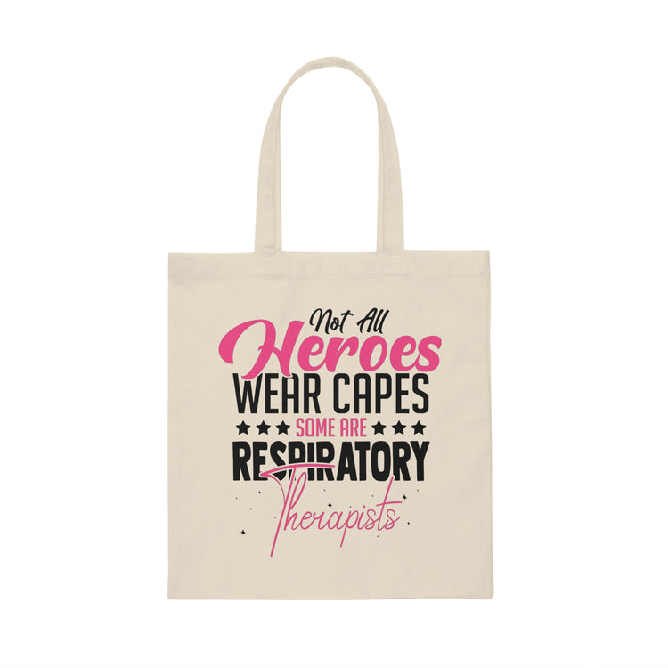 Novelty Not All Wear Capes A-Few Are Respiratory Therapist Hilarious Cardiopulmonary Medical Practitioner Canvas Tote Bag