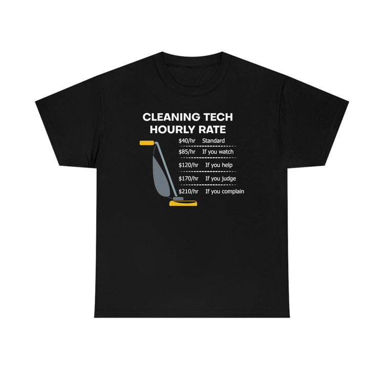 Novelty Cleaners Household Chores Janitorial Costs Humorous Maintenance Staff Wage Men Women T Shirt Unisex Heavy Cotton Tee