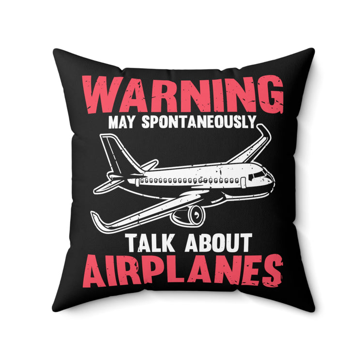 Humorous Airplane Aircraft Aircrews Airship Aviator Lover Hilarious Floatplane Aeroplane Plane Transportation Spun Polyester Square Pillow