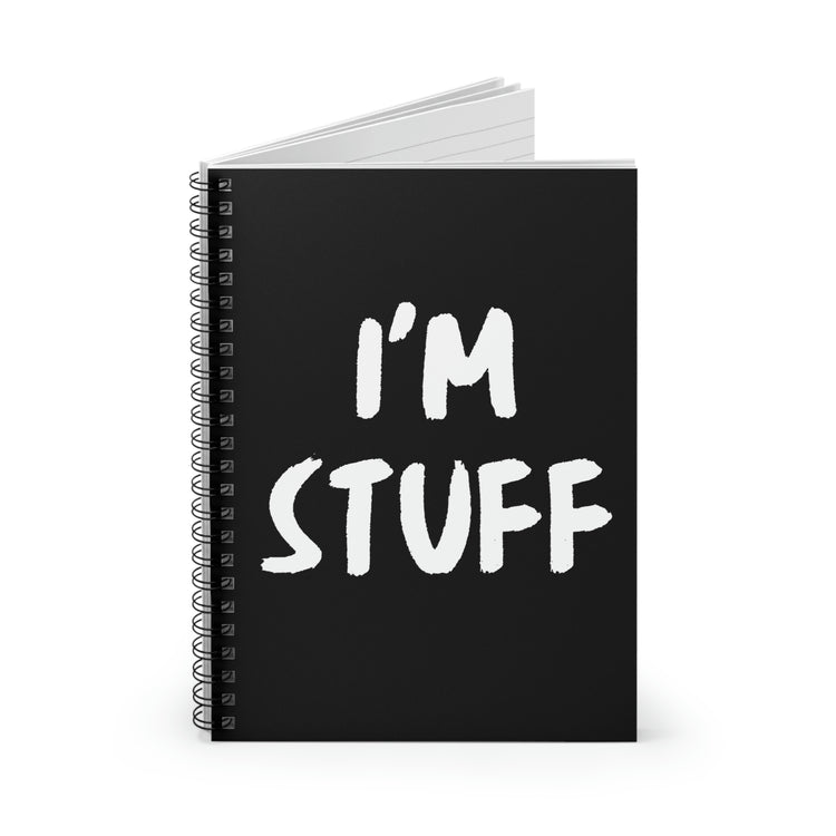 Spiral Notebook Funny Saying I'm Stuff  Sarcasm Sarcastic Wife Husband Couples Humorous Drink I'm Stuff Husband