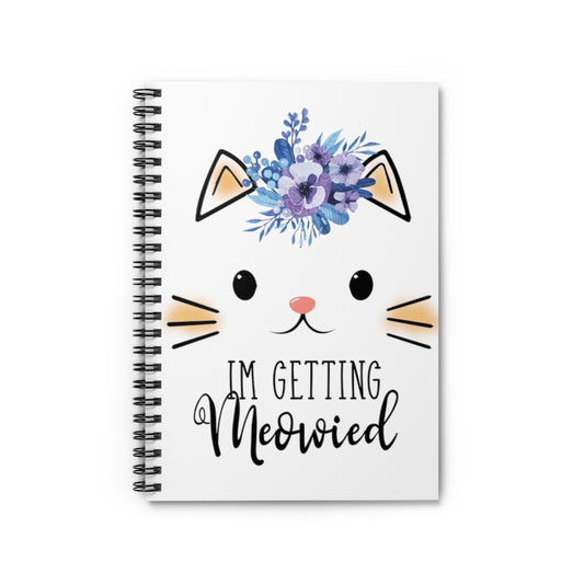 Spiral Notebook  Hilarious Fiance Engagement Sarcastic Kitten Statements Humorous Nuptials