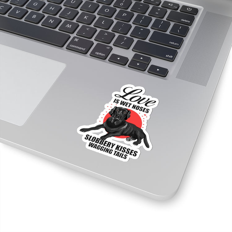 Sticker Decal Hilarious Wet Noses Slobbery Kisses Wagging Tails Enthusiast Humorous Fur Stickers For Laptop Car