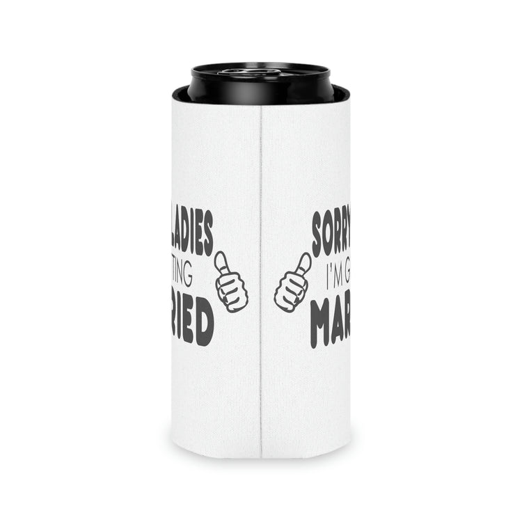 Beer Can Cooler Sleeve Hilarious Sorry Ladies I'm Getting Married Honeymoon  | Just Married  | Engagement  | Groom