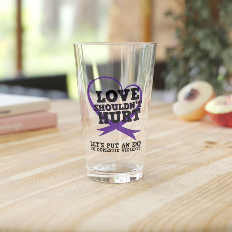Beer Glass Pint 16oz  Ending Domestic Violence Inspirational Quote