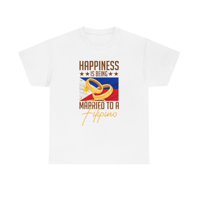 Humorous Happiness Is Married To Filipino Asian Wife Husband Novelty Marriage