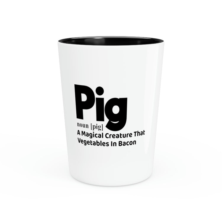 Shot Glass Party Ceramic Tequila Hilarious Definition Pig Sayings Husband Men Farmer Pig Lover Novelty Pig Lover