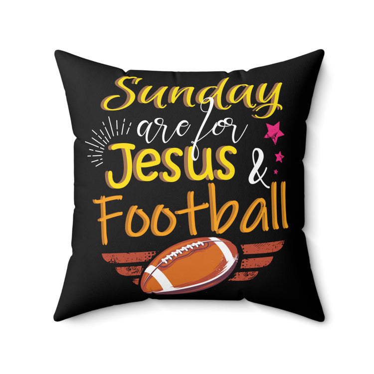 Sundays Are For Jesus And Football Spun Polyester Square Pillow