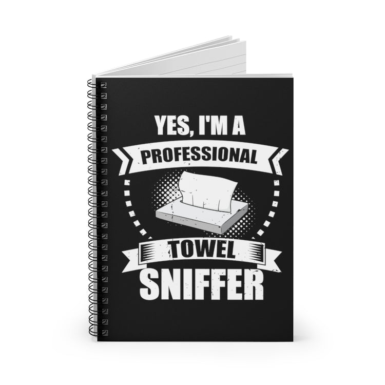 Spiral Notebook  Funny I'm a Professional Towel Sniffer Snif Test Enthusiasts Humorous Scent Expert Smell Occupation Quotes