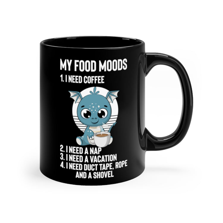 11oz Black Coffee Mug Ceramic  Hilarious My Moods Coffee Tape Rope And Shovel Sarcasm Humorous Monsters Comical Sardonic Satiric Sayings
