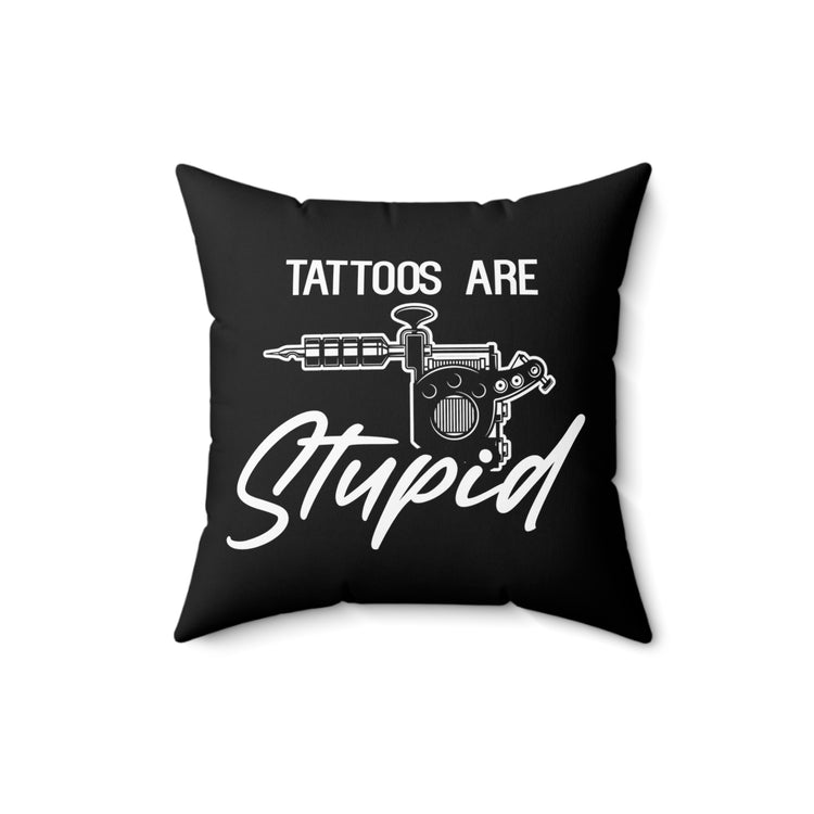 Hilarious Painted Skin Painting Lover Tattooist Tattooer Humorous Body Modification Inks Needle Enthusiast Spun Polyester Square Pillow