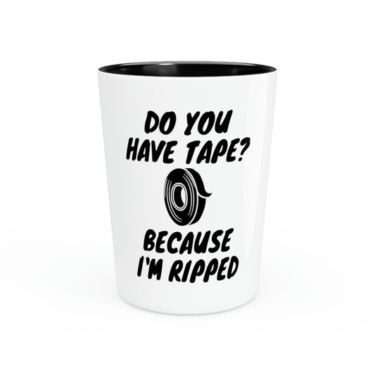 Shot Glass Party Ceramic Tequila Funny Saying Have Tape Because I'm Ripped Workout Men Novelty Workout Husband