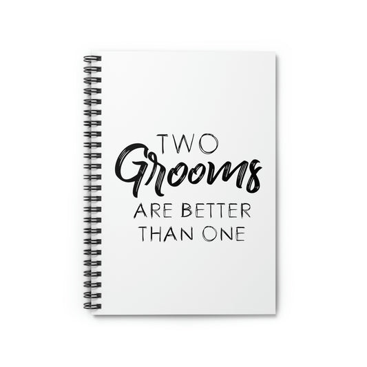 Spiral Notebook Humorous LGBTQ Grooms Appreciation Sarcastic Statements Hilarious Supportive Bisexuals Quote