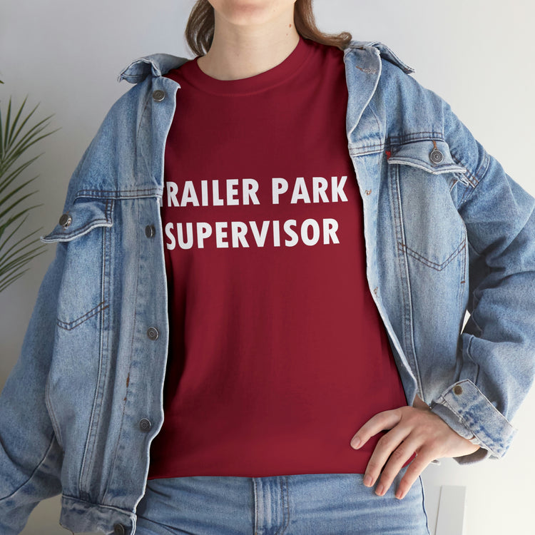 Shirt Hilarious Trailer Park Supervisor Real Folks Rednecks Camping Mobile Amusing T-Shirt Gift Unisex Heavy Cotton Tee