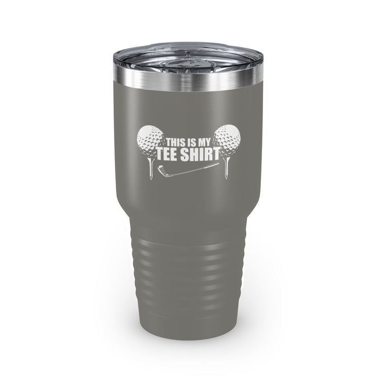 30oz Tumbler Stainless Steel Colors Humorous This Is My Tee Shirt Eighteen Holes Enthusiast Novelty Field Sports Tournament Competition Lover