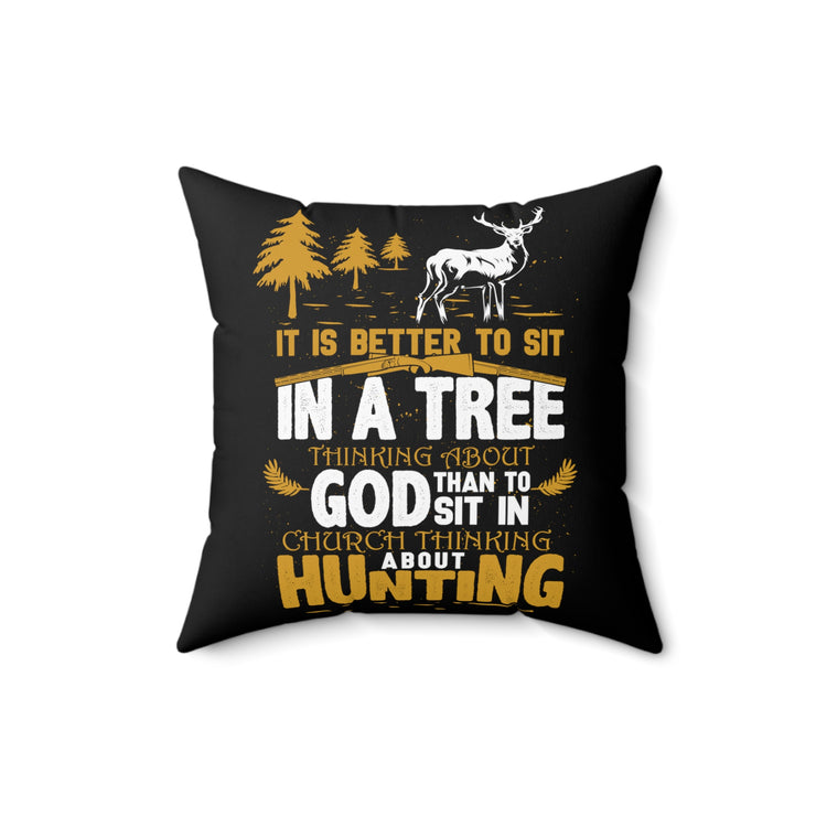 Novelty Sit At Tree Thinking About God Religious Traveling Humorous Churching Forest Adventures Ironic Saying Spun Polyester Square Pillow