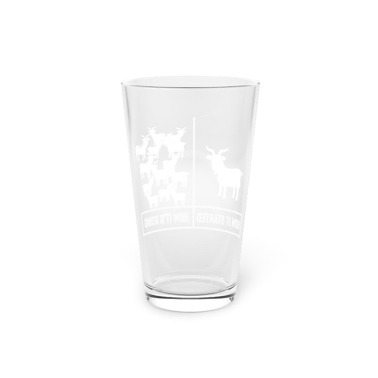 Beer Glass Pint 16oz  Hilarious How It Started How It Going Farming Ranch Lover Humorous Farmer