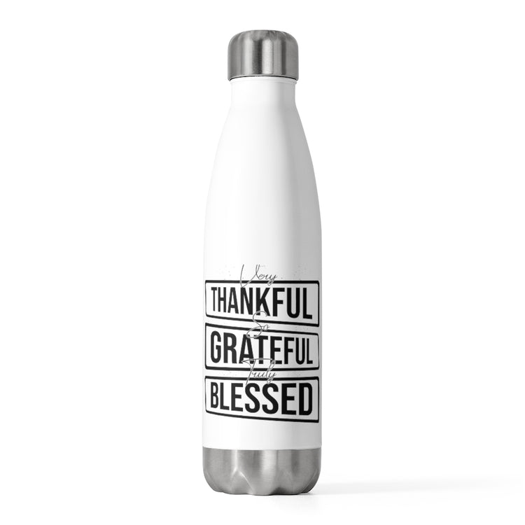 20oz Insulated Bottle Novelty Very Thankfully Positiviteness Support Inspiration Humorous Gratefully