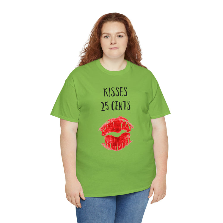 Shirt Funny Kisses 25 Cents Kiss | Valentines Day | Sassy  | Cute Unique Sarcasm Gift T- Shirt Unisex Heavy Cotton Tee