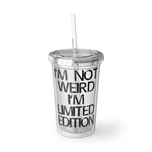 16oz Plastic Cup Funny Saying I'm Not Weird I'm  Sarcastic Novelty Sayings Fathers Wife Husband Special Pun