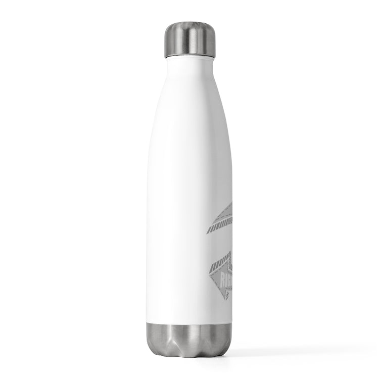 20oz Insulated Bottle Novelty Dramatic Arts Actors Mockery Statements Gag Sayings Humorous Stages