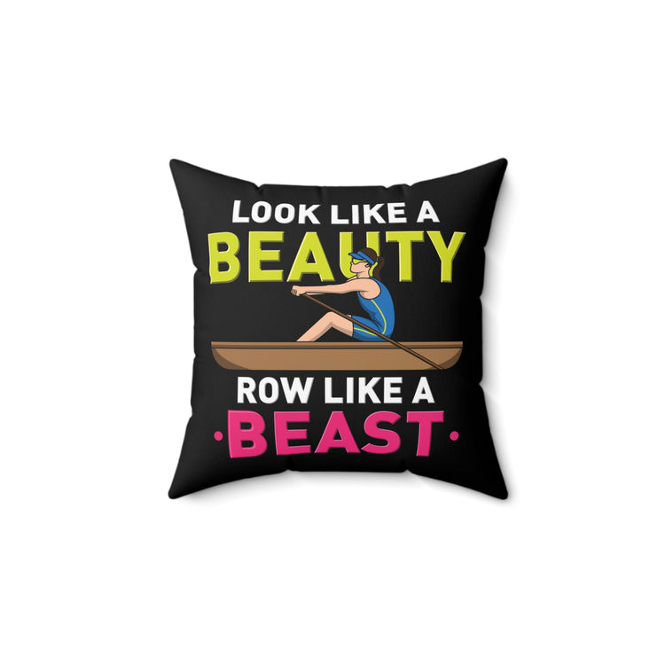 Novelty Beauty Looking Beasts Rowing Feminist Cute Canoeists Supporting Quotes Men Women T Shirt Spun Polyester Square Pillow