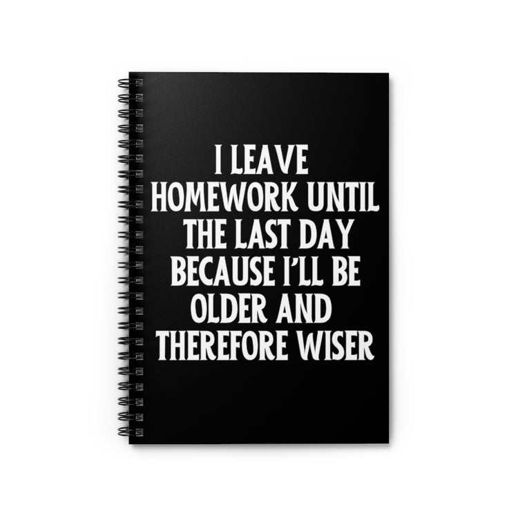 Spiral Notebook  Funny Students School Professor Women Men Inspirational Hilarious Homework Sayings Puns Geek Motivating