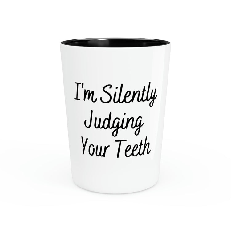 Shot Glass Party Ceramic Tequila Funny Saying I'm Silently Judging Your Tooth Men Women Novelty Dentist Fathers Mom