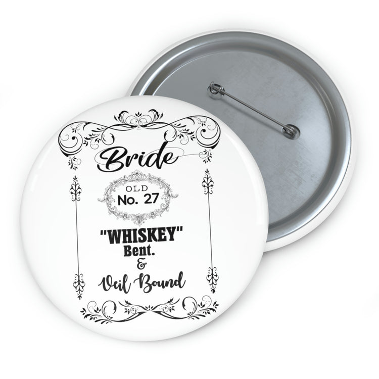 Funny Pinback Button Pin Badge Bridal Drinking Bachelorettes Novelty Wedding BrideBridesmaids Partying Sayings Whiskey