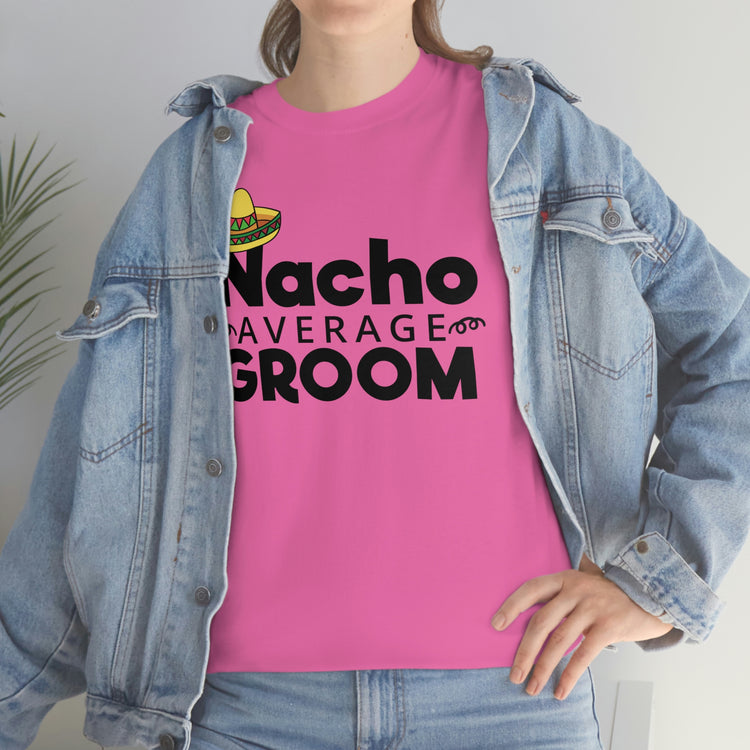 Humorous Groom Nachos Weddings Bachelors Mexico We Hilarious Grooms Mexican Sayings Engagement Bridaldding