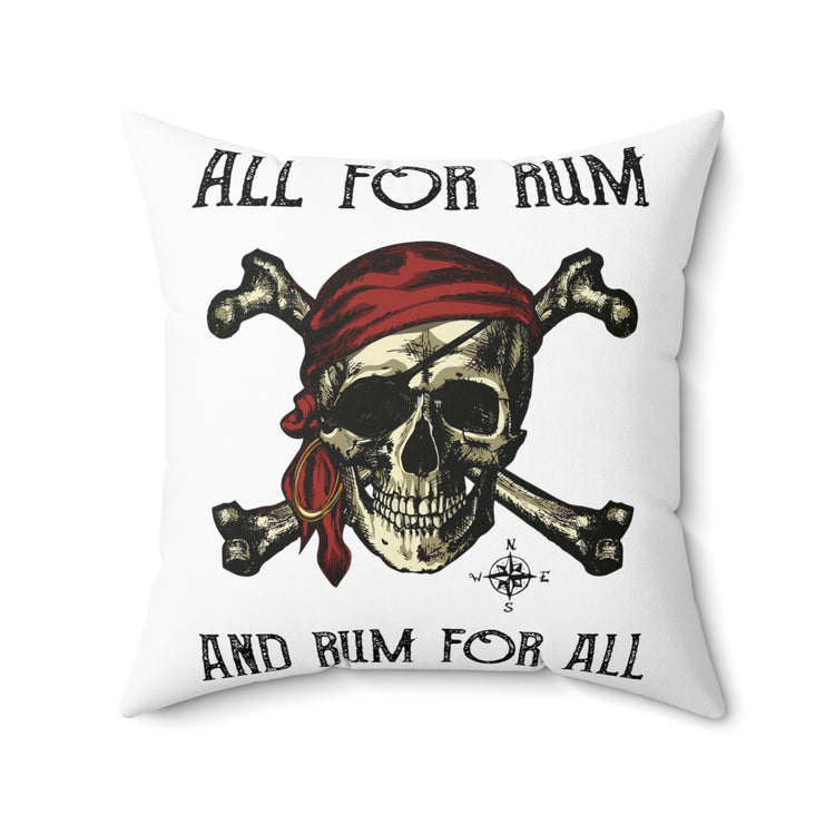 All For Rum And Rum For All Pirate Spun Polyester Square Pillow