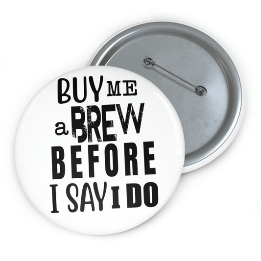 Humorous Pinback Button Pin Badge Groom Brewing Drinks Wedding Engagement Bridal Humors Vodkas Drinking Bachelors