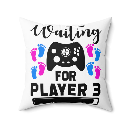 Waiting For Player Three Funny Maternity Shirt Spun Polyester Square Pillow