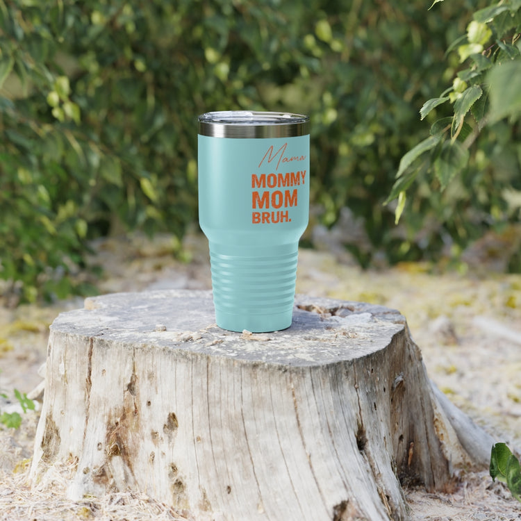 30oz Tumbler Stainless Steel Colors Novelty Mommies Names Mothers Appreciation Statements Puns Humorous Mommas