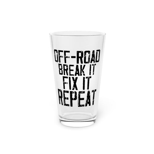Beer Glass Pint 16oz  Humorous Off-Road Break It Out Door Motivating Motive Redo Novelty Roads