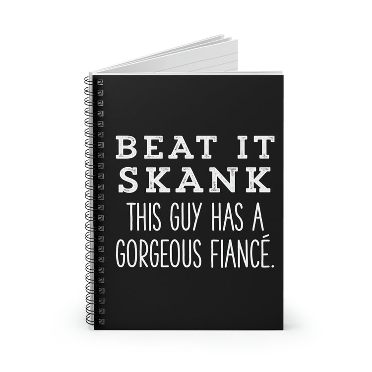 Spiral Notebook Humorous Supportive Fiancee Sarcastic  Line Pun Hilarious Prideful Partners Mockeries Wedding Gags