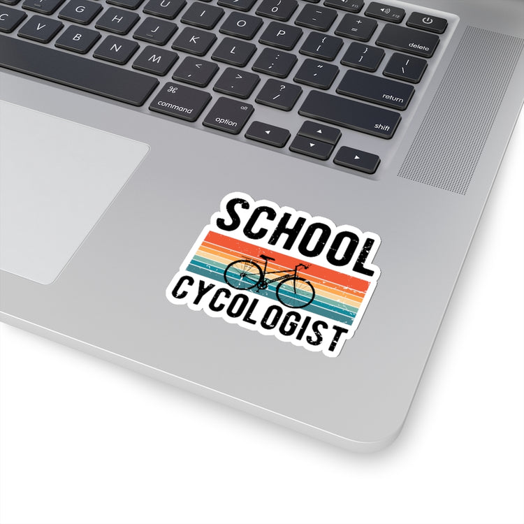 Sticker Decal Novelty School Cycologist Bicyclist Biker Biking Enthusiast Hilarious Cyclist Stickers For Laptop Car