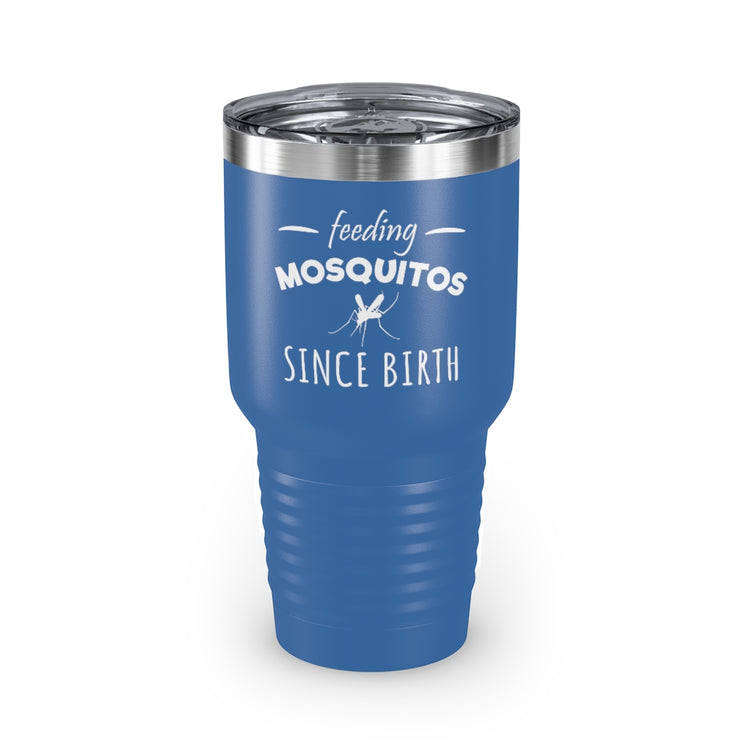 30oz Tumbler Stainless Steel Colors  Humorous Feeding Mosquitoes Saying Statements Funny Novelty Awkward Introverted