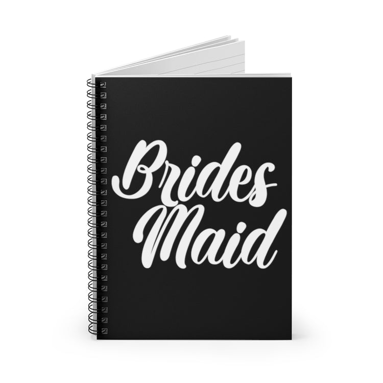 Spiral Notebook Hilarious Wedding Bridesmaid Sarcastic Illustration Saying Funny Engagement