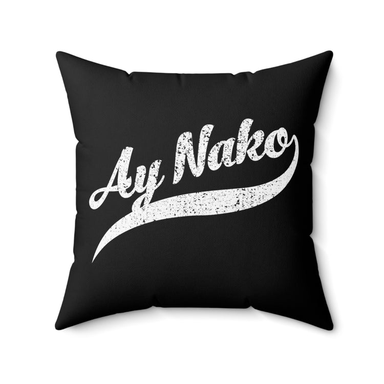 Humorous Ay Nako Annoyed Filipino Expression Tee Shirt Gift | Hilarious Frustrated Phrase Gag Men Women T Shirt Spun Polyester Square Pillow