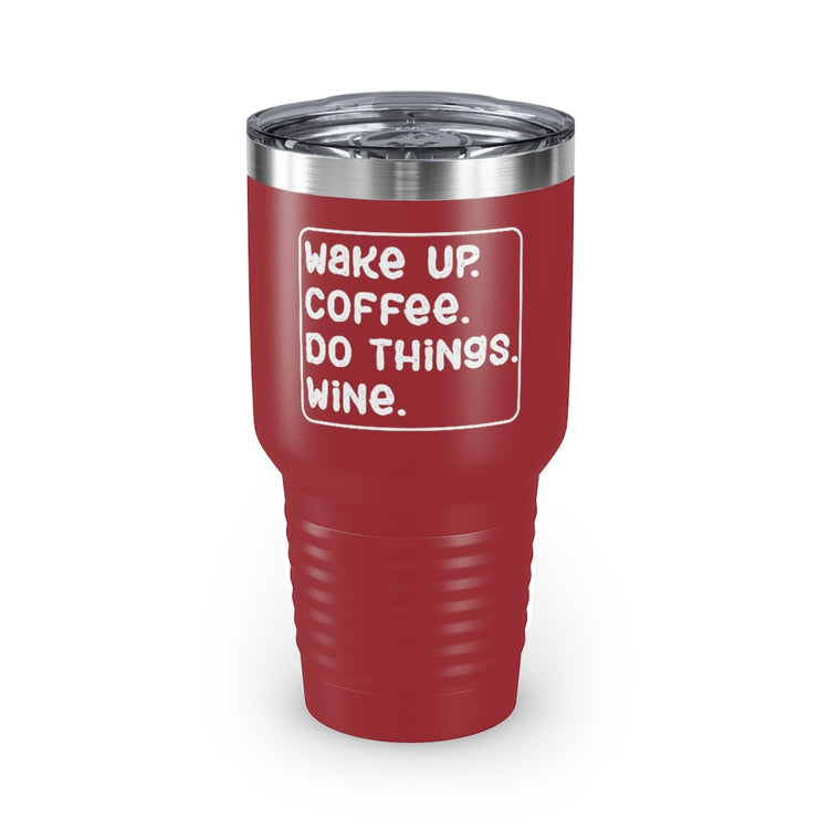 30oz Tumbler Stainless Steel Colors Humorous Just Wanna Drink Wine & Coffee Relaxing Sarcastic  Novelty Lattes Devotee Sayings Caffeinated Puns