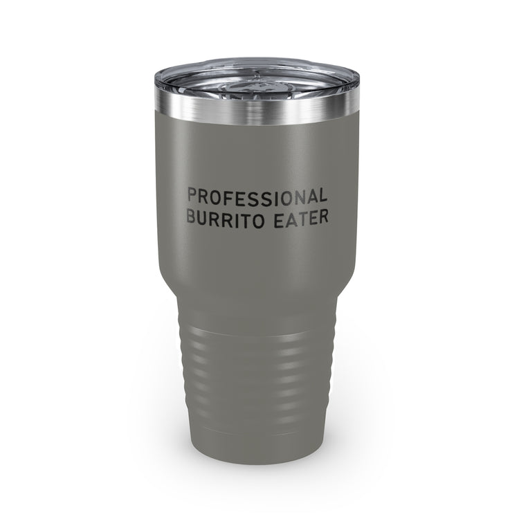 30oz Tumbler Stainless Steel Colors Novelty Burritos Enthusiasts Epicures Sarcastic Statements Funny Tacos Devotee