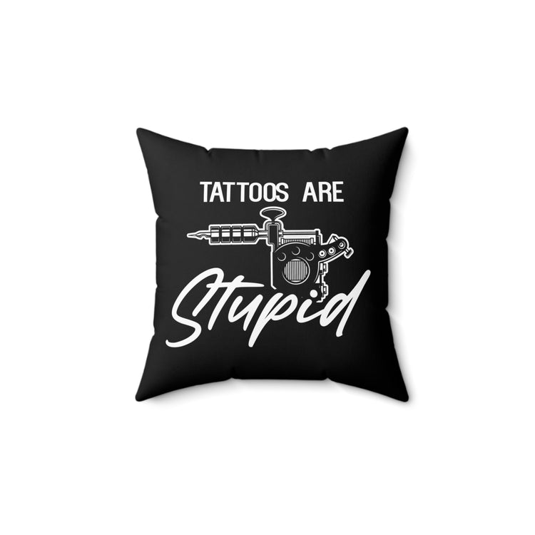 Hilarious Painted Skin Painting Lover Tattooist Tattooer Humorous Body Modification Inks Needle Enthusiast Spun Polyester Square Pillow